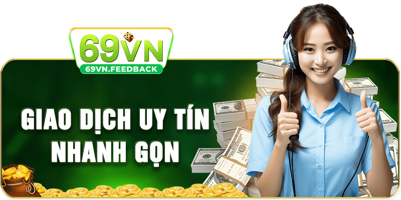 69VN Giao dịch uy tín nhanh gọn