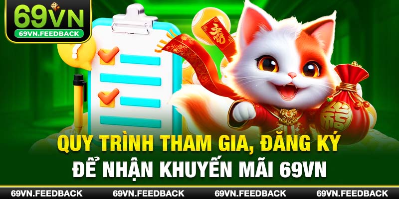 Quy trình tham gia, đăng ký để nhận khuyến mãi 69VN