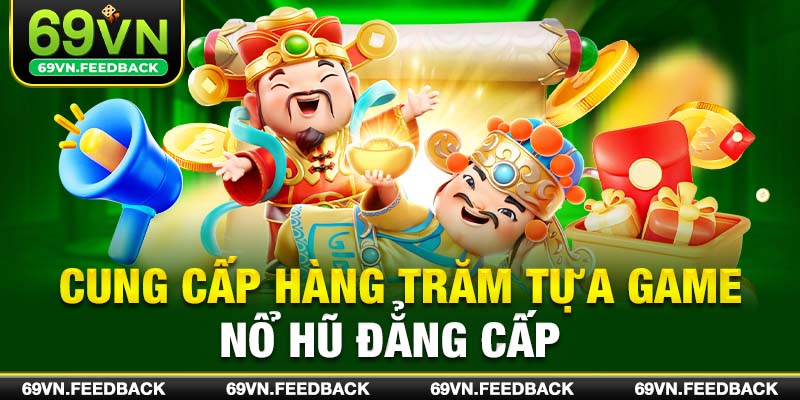 Cung cấp hàng trăm tựa game đẳng cấp