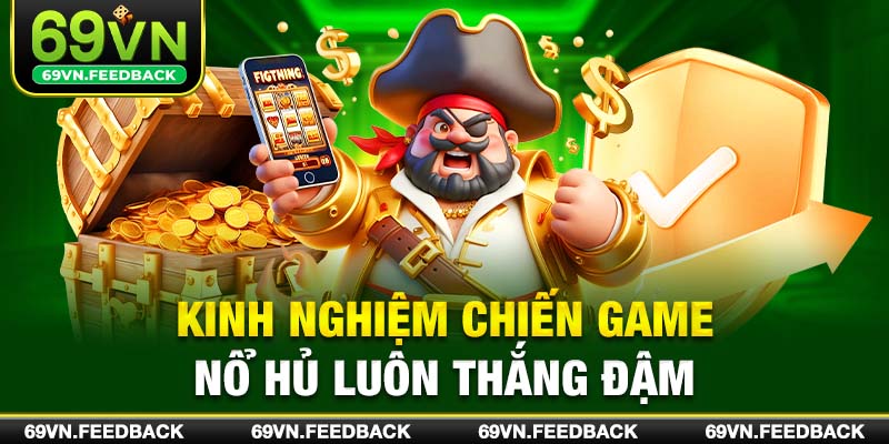 Kinh nghiệm chiến game luôn thắng đậm