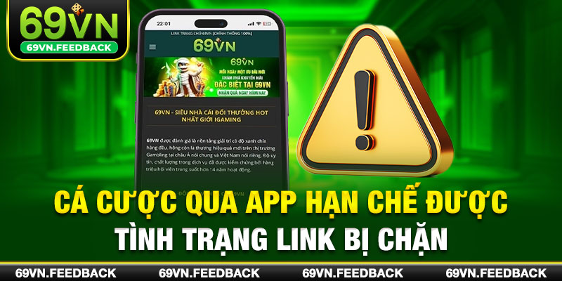 Cá cược qua app hạn chế được tình trạng link bị chặn