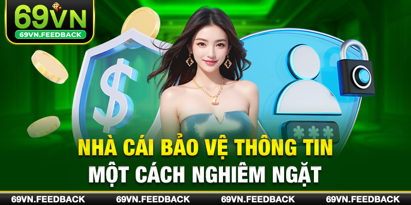 Nhà cái bảo vệ thông tin một cách nghiêm ngặt